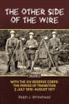 The Other Side of the Wire Volume 3: With The XIV Reserve Corps