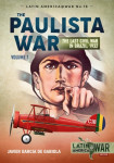 The Paulista War Volume 1 - The Last Civil War in Brazil, 1932