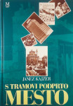 S TRAMOVI PODPRTO MESTO, Janez Kajzer
