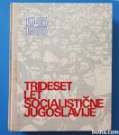 TRIDESET LET SOCIALISTIČNE JUGOSLAVIJE 1945 1975