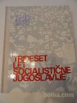 TRIDESET LET SOCIALISTIČNE JUGOSLAVIJE, 1945-1975