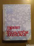 TRIDESET LET SOCIALISTIČNE JUGOSLAVIJE 1945-1975
