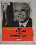 TUNIZIJ - LA TUNISIE DE BOURGUIBA – Pierre Rossi
