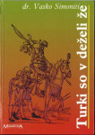 Turki so v deželi že : turški vpadi na slovensko ozemlje