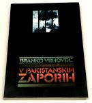 V PAKISTANSKIH ZAPORIH – Branko Vrhovec posvetilo + podpis avtorja