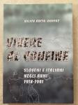 *VIVERE AL CONFINE SLOVENI E ITALIANI NEGLI ANNI 1918-1941 Wohinz NOVO