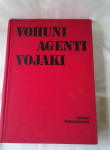 VOHUNI AGENTI VOJAKI Janusz Piekalkiewicz