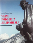 VOJNE PODOBE IZ JULIJSKIH ALP (9. poglavje), Julius Kugy