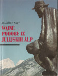 Vojne podobe iz Julijskih Alp : deveto poglavje / Julius Kugy