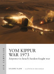 Yom Kippur War 1973: Airpower in Israel's hardest-fought war