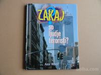 ZAKAJ SO LJUDJE TERORISTI, ALEX WOOLF