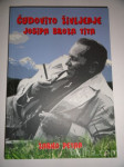 ŽARKO PETAN, ČUDOVITO ŽIVLJENJE JOSIPA BROZA TITA