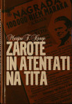 ZAROTE IN ATENTATI NA TITA, Marijan F. Kranjc