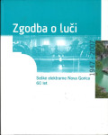 Zgodba o luči : Soške elektrarne Nova Gorica : 60 let : 1947-2007