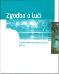 Zgodba o luči : Soške elektrarne Nova Gorica : 60 let : 1947-2007