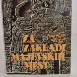 ZGODOVINA ■Za zakladi majevskih mest (Miloslav Stingl)