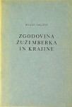 ZGODOVINA ŽUŽEMBERKA IN KRAJINE, Milan Valant
