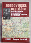 ZGODOVINSKE OKOLIŠČINE Dragan Potočnik