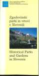 Zgodovinski parki in vrtovi v Sloveniji = Historical parks and gardens