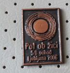 Značka 50. pohod Pot ob žici Ljubljana 2006