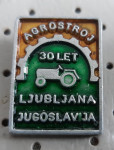 Značka Agrostroj Ljubljana Jugoslavija 30 let traktor