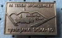 Značka IV. teden upokojencev Ljubljana Šiška 1980 Rašica 1941