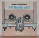 A-10 THUNDERBOLT II : Fairchild Republic's Warthog at War