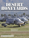 Desert Boneyard : Retired Aircraft Storage Facilities n the U.S.