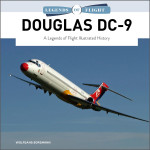 Douglas DC-9 : A Legends of Flight Illustrated History