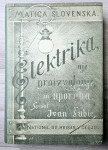 ELEKTRIKA, NJE PROIZVAJANJE IN UPORABA Ivan Šubic