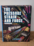 Knjiga The Pressure, Strain And Force Handbook