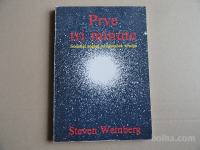 STEVEN WEINBERG, PRVE TRI MINUTE, NASTANEK VESOLJA