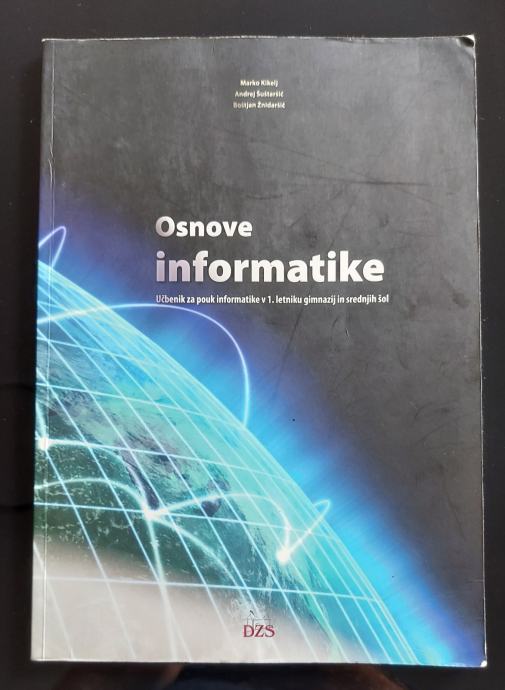 OSNOVE INFORMATIKE - učbenik za pouk informatike v 1. letniku gimnazij