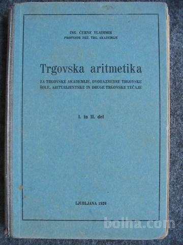 Trgovska aritmetika - 1. in 2. del - izšlo leta 1939