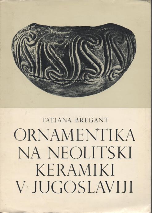 Bregant - Ornamentika na neolitski keramiki v Jugoslaviji
