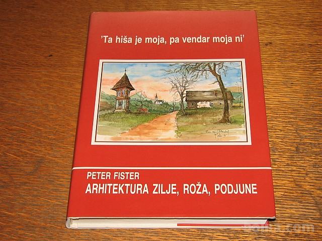 ARHITEKTURA ZILJE, ROŽA, PODJUNE, Peter Fister, 1989