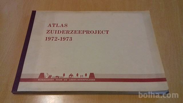 Atlas Zuiderzeeproject 1972-1973 - Projekt južnega morja / nizozemsko*
