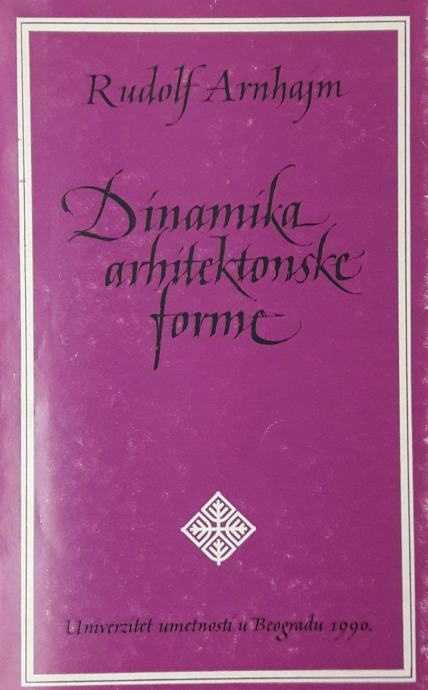 DINAMIKA ARHITEKTONSKE FORME, Rudolf Ranhajm