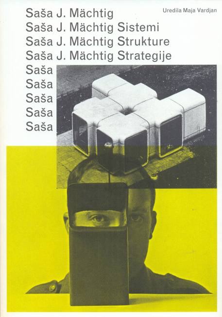 Saša J. Mächtig: Sistemi, Strukture, Strategije