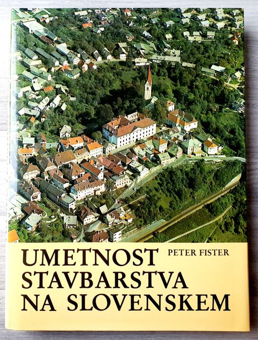 UMETNOST STAVBARSTVA NA SLOVENSKEM Peter Fister