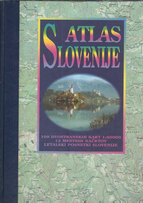 Atlas Slovenije [Kartografsko gradivo]