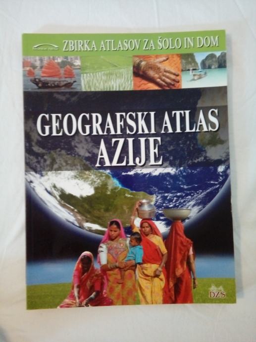GEOGRAFSKI ATLAS AZIJE (Zbirka atlasov za šolo in dom)