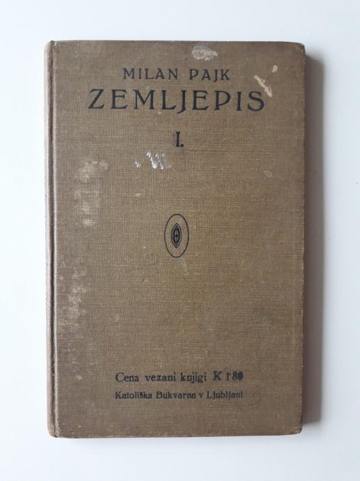 ZEMLJEPIS ZA SREDNJE ŠOLE, MILAN PAJK, I.DEL, 1909