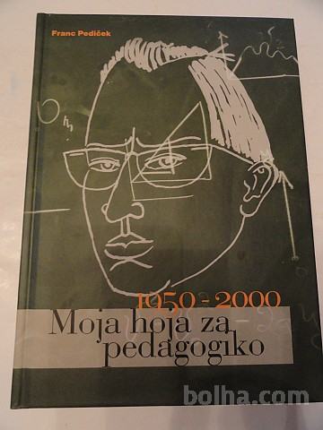 FRANC PEDIČEK, MOJA HOJA ZA PEDAGOGIKO, 1950-2000