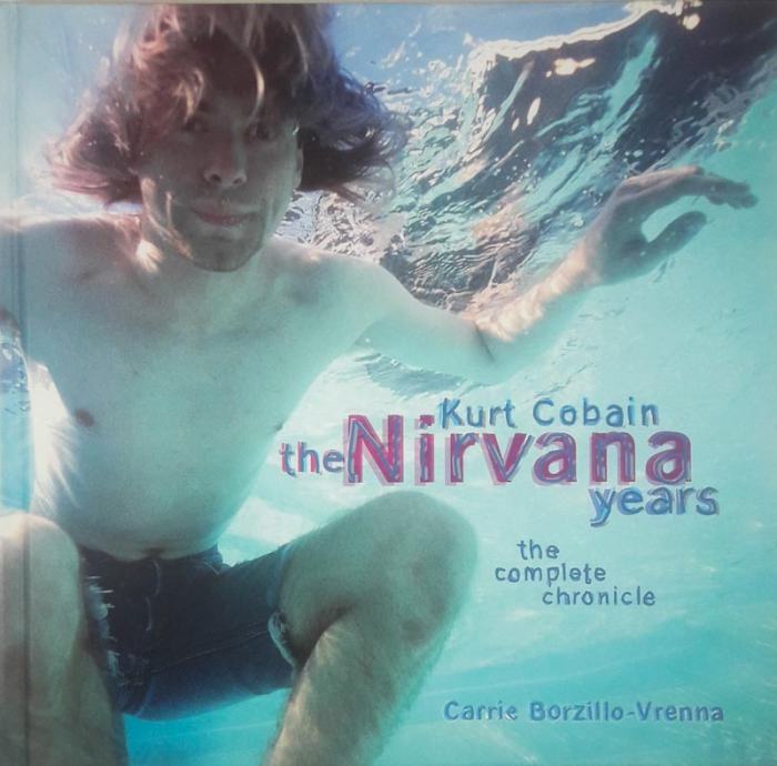 KURT COBAIN; THE NIRVANA YEARS, Carrie Borzillo - Vrenna