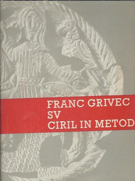 Slovanska blagovestnika sv. Ciril in Metod : 863-1963 / Franc Grivec