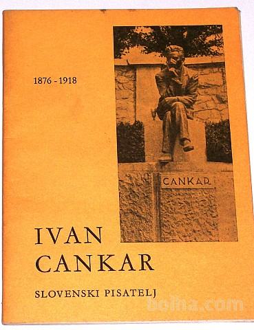 SLOVENSKI PISATELJ – Ivan Cankar (1876 – 1918)