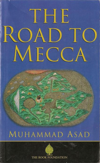 The road to Mecca / Muhammad Asad