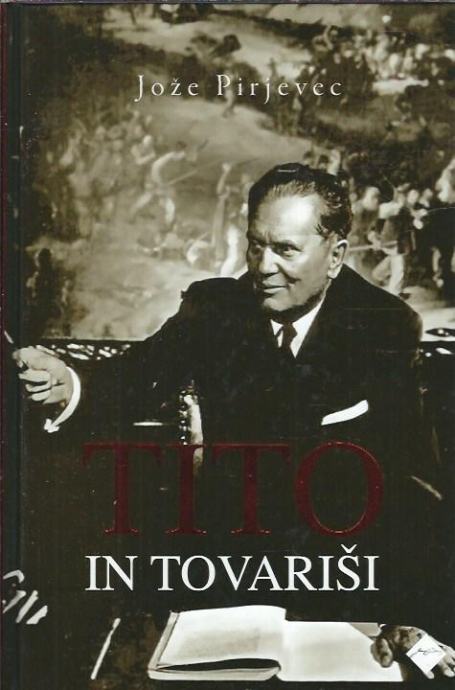 Tito in tovariši / Jože Pirjevec