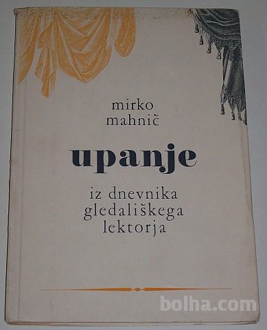UPANJE in SLOVO – Mirko Mahnič (iz dnevnika gledališkega lektorja)